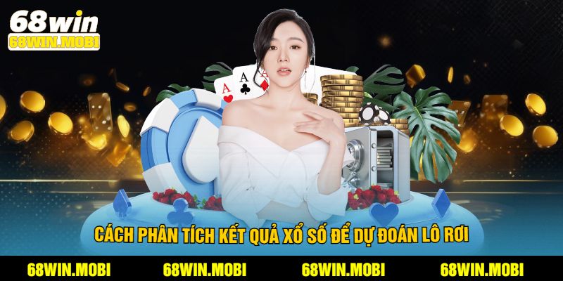 Cách phân tích kết quả xổ số để dự đoán lô rơi